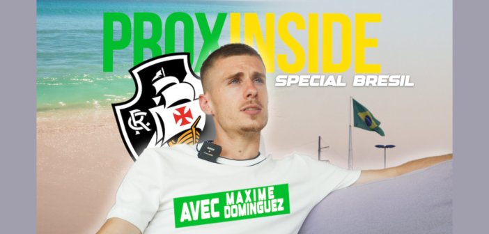 Avec Maxime Dominguez au Brésil !